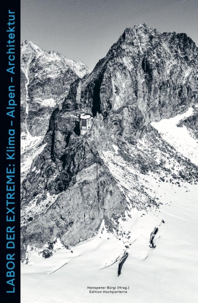 Labor der Extreme: Klima - Alpen - Architektur